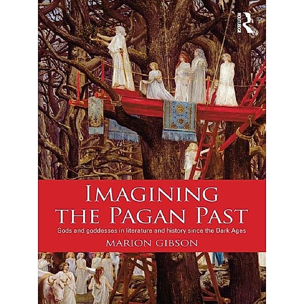 Imagining the Pagan Past, Marion Gibson