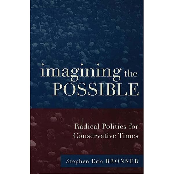 Imagining the Possible, Stephen Eric Bronner