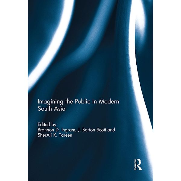 Imagining the Public in Modern South Asia