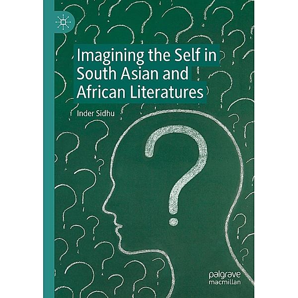 Imagining the Self in South Asian and African Literatures / Progress in Mathematics, Inder Sidhu