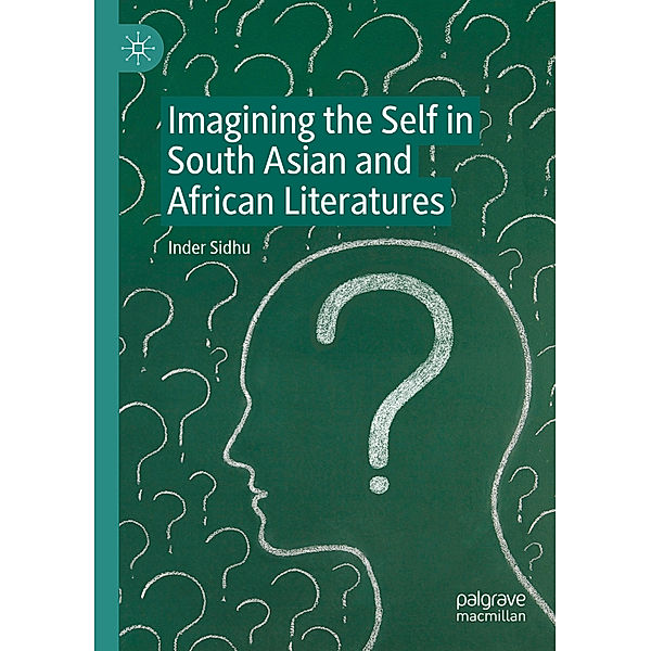 Imagining the Self in South Asian and African Literatures, Inder Sidhu