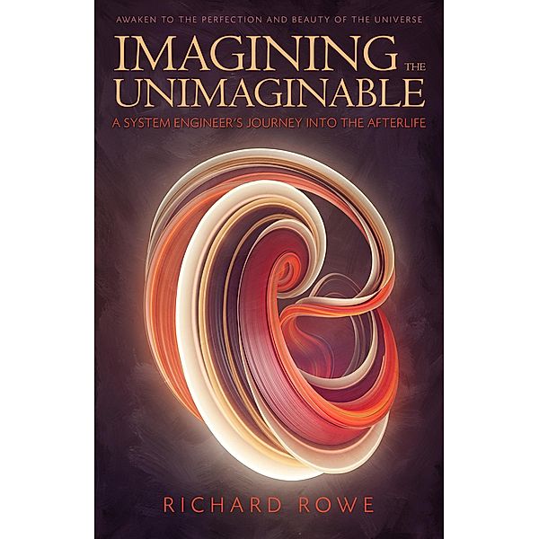 Imagining the Unimaginable, Richard Rowe
