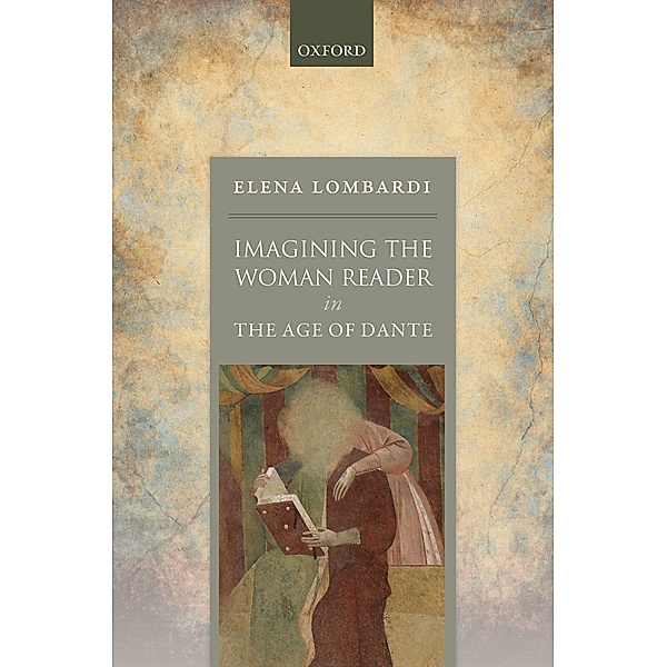 Imagining the Woman Reader in the Age of Dante, Elena Lombardi