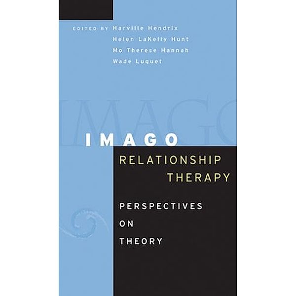Imago Relationship Therapy, Mo Th. Hannah, Wade Luquet