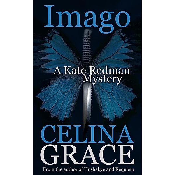 Imago (The Kate Redman Mysteries, #3) / The Kate Redman Mysteries, Celina Grace