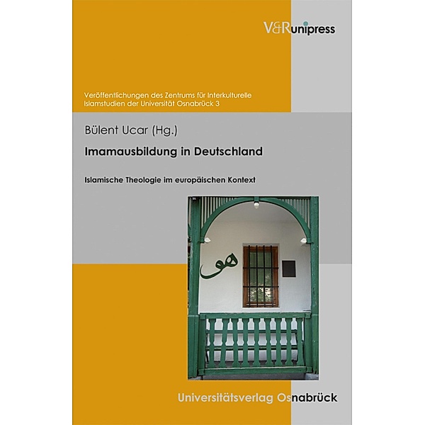 Imamausbildung in Deutschland / Veröffentlichungen des Instituts für Islamische Theologie der Universität Osnabrück Bd.3