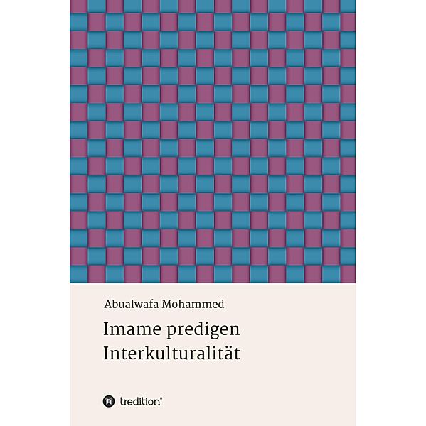 Imame predigen Interkulturalität / imame  Bd.1, Abualwafa Mohammed