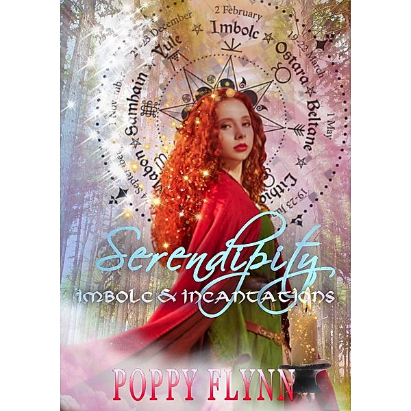 Imbolc & Incantations (Serendipity, #3) / Serendipity, Poppy Flynn