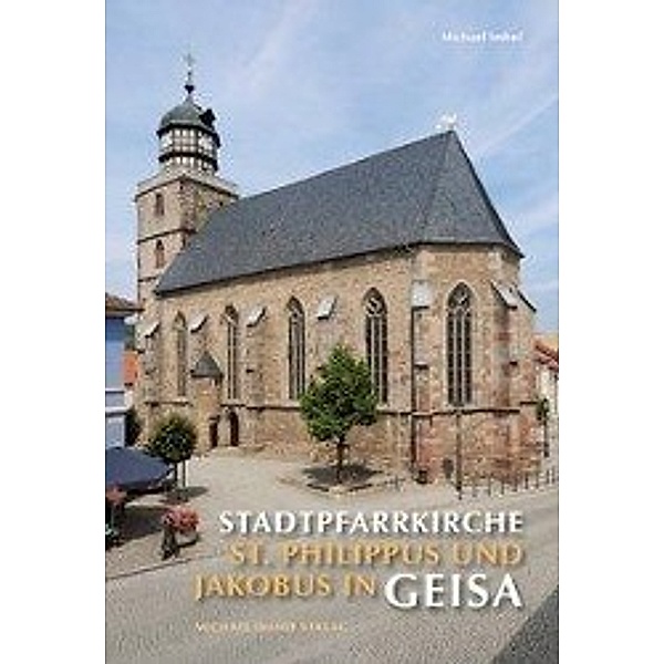Imhof, M: Stadtpfarrkirche St. Philippus und Jakobus in Geis, Michael Imhof