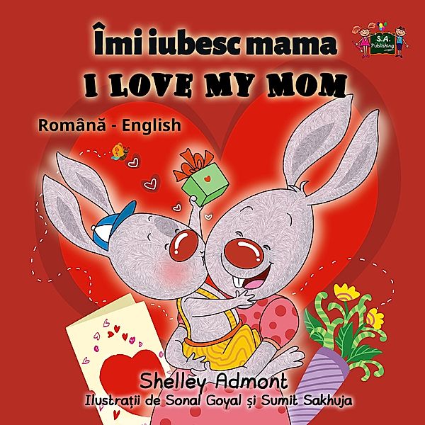 Îmi iubesc mama I Love My Mom (Romanian English Bedtime Collection) / Romanian English Bedtime Collection, Shelley Admont