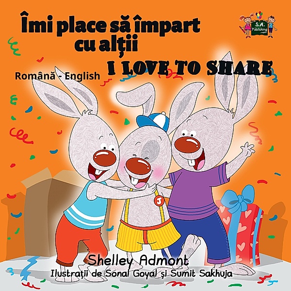 Îmi place sa împart cu al¿ii I Love to Share (Romanian English Bedtime Collection) / Romanian English Bedtime Collection, Shelley Admont, Kidkiddos Books