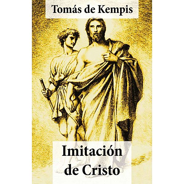 Imitación de Cristo (texto completo, con índice activo), Tomás de Kempis
