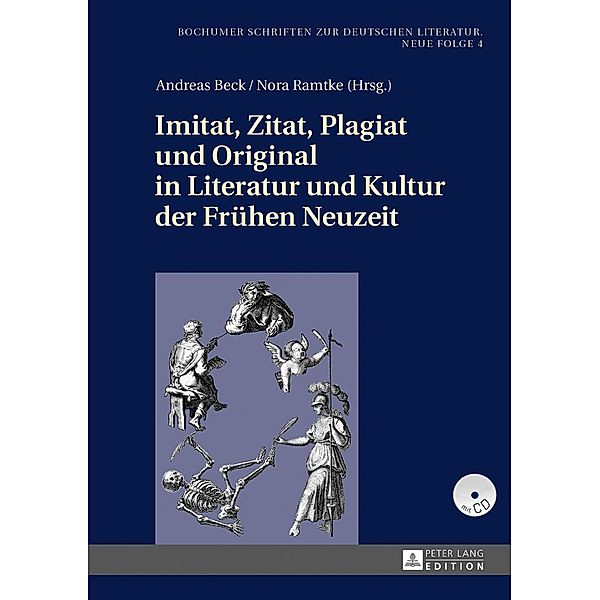 Imitat, Zitat, Plagiat und Original in Literatur und Kultur der Fruehen Neuzeit