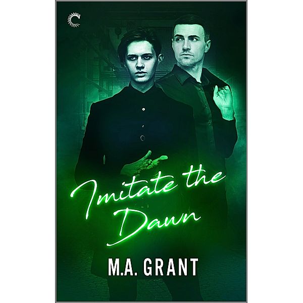 Imitate the Dawn / Whitethorn Agency Bd.3, M. A. Grant