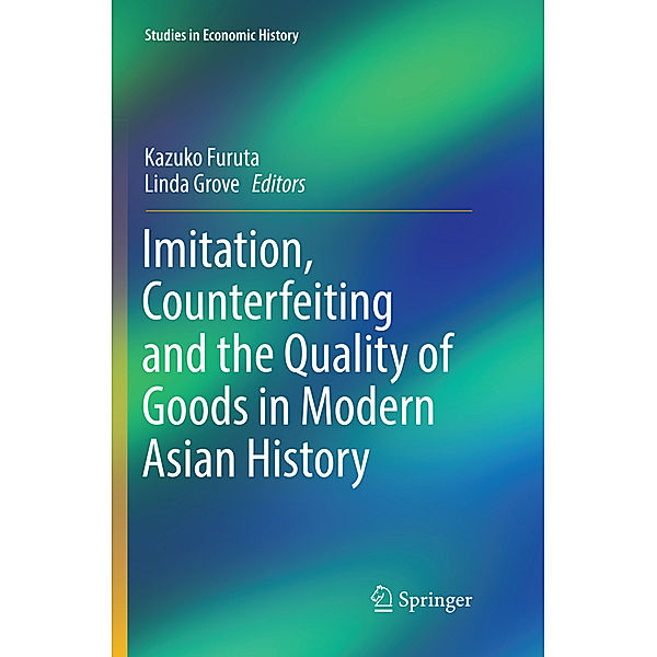 Imitation, Counterfeiting and the Quality of Goods in Modern Asian History