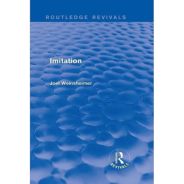 Imitation (Routledge Revivals) / Routledge Revivals, Joel Weinsheimer