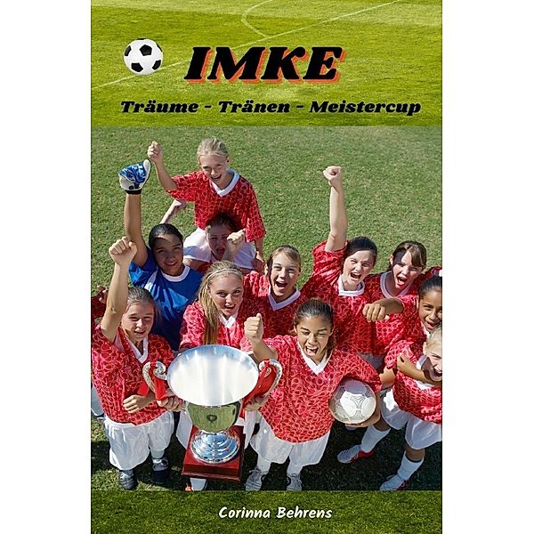 Imke-Serie / Imke, Träume - Tränen - Meistercup, Corinna Behrens