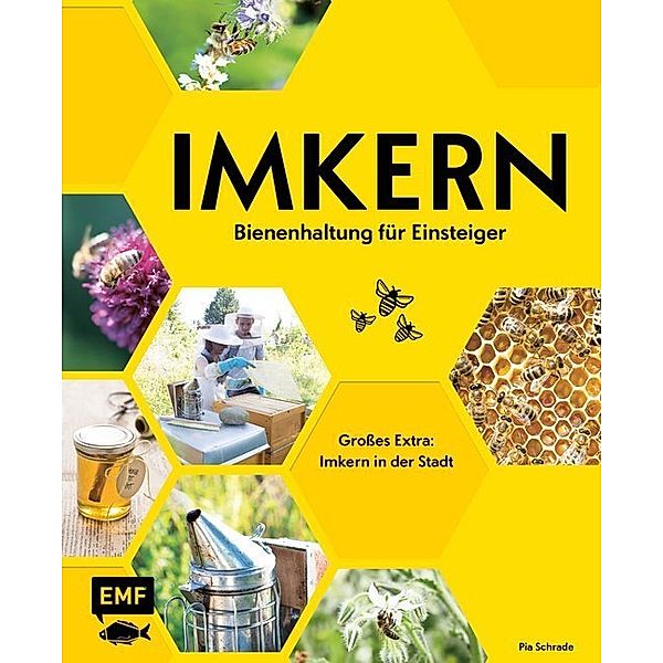 Imkern - Bienenhaltung für Einsteiger, Pia Schrade