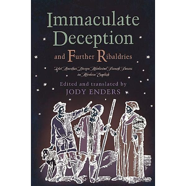 Immaculate Deception and Further Ribaldries / The Middle Ages Series, Jody Enders