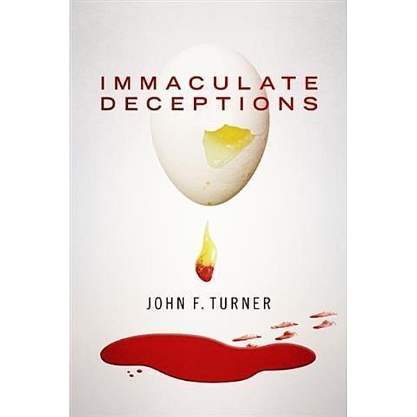 Immaculate Deceptions, John F. Turner