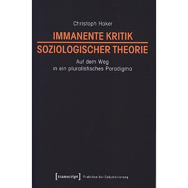 Immanente Kritik soziologischer Theorie, Christoph Haker