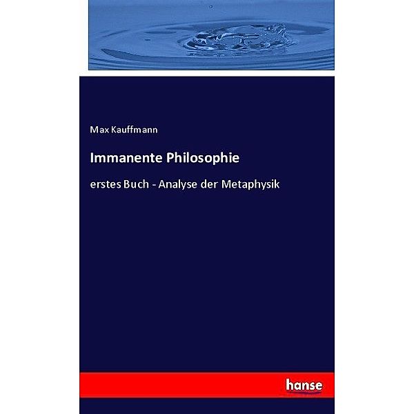 Immanente Philosophie, Max Kauffmann