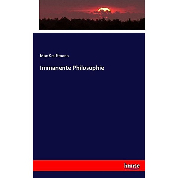 Immanente Philosophie, Max Kauffmann