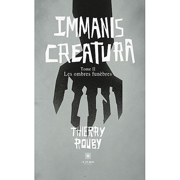 Immanis creatura - Tome 2, Thierry Rouby