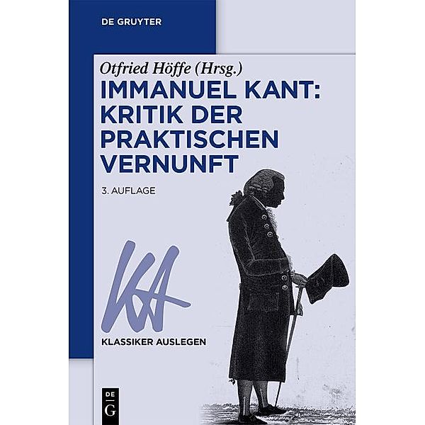 Immanuel Kant: Kritik der praktischen Vernunft / Klassiker auslegen Bd.26