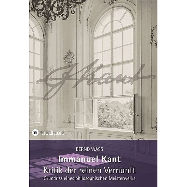 Immanuel Kant, Kritik der reinen Vernunft, Bernd Waß