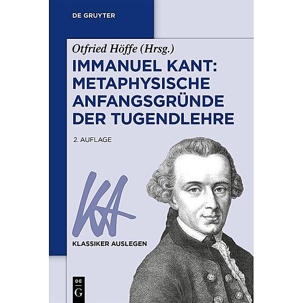 Immanuel Kant: Metaphysische Anfangsgründe der Tugendlehre / Klassiker auslegen Bd.58