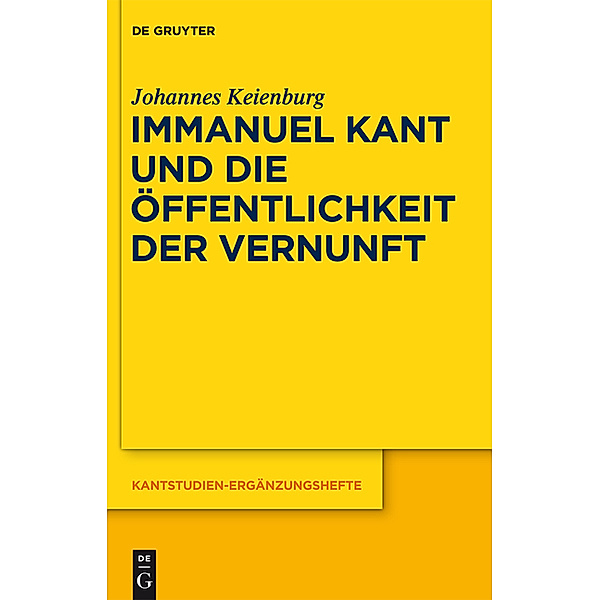 Immanuel Kant und die Öffentlichkeit der Vernunft, Johannes Keienburg