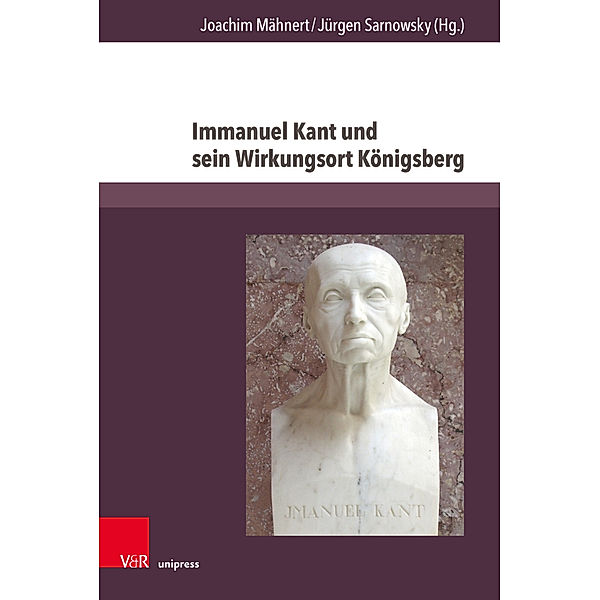 Immanuel Kant und sein Wirkungsort Königsberg