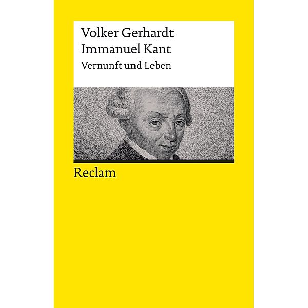 Immanuel Kant. Vernunft und Leben / Reclams Universal-Bibliothek, Volker Gerhardt