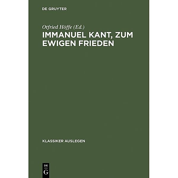 Immanuel Kant, zum ewigen Frieden / Klassiker auslegen Bd.1