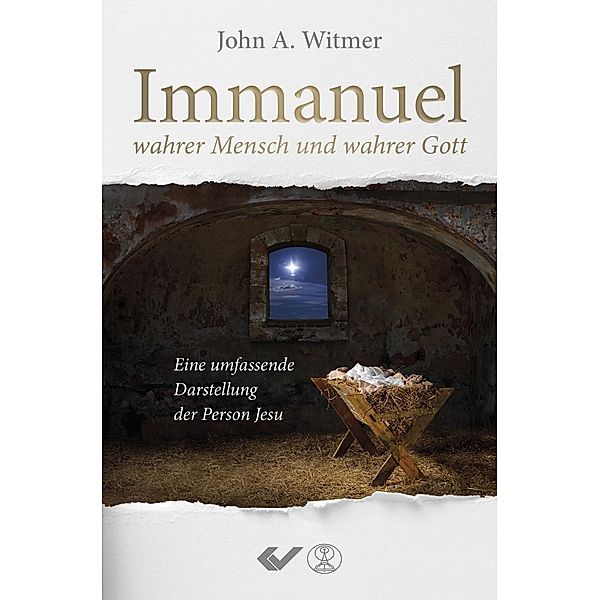Immanuel, wahrer Mensch und wahrer Gott, John A. Witmer