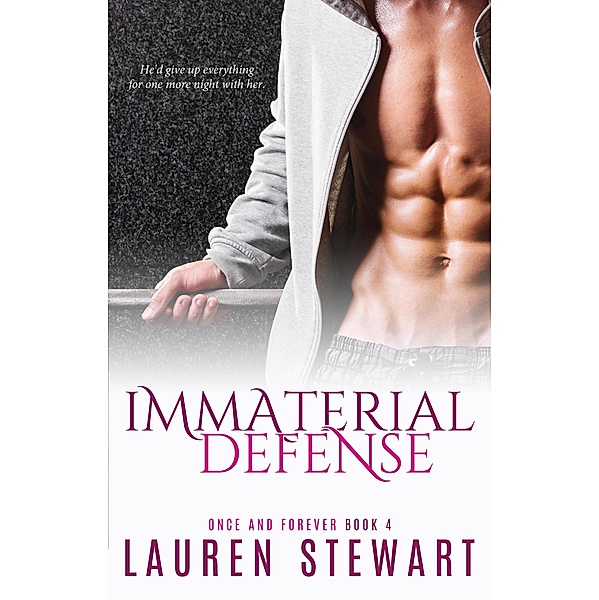 Immaterial Defense (Once and Forever, #4) / Once and Forever, Lauren Stewart