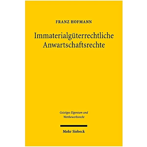Immaterialgüterrechtliche Anwartschaftsrechte, Franz Hofmann