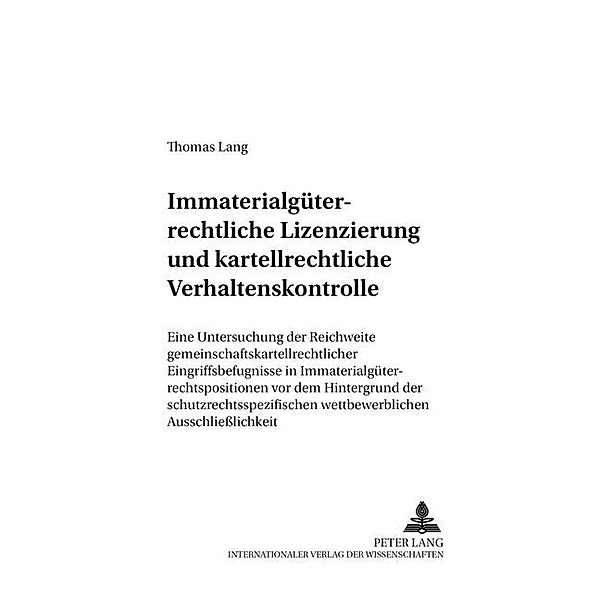 Immaterialgüterrechtliche Lizenzierung und kartellrechtliche Verhaltenskontrolle, Thomas Lang
