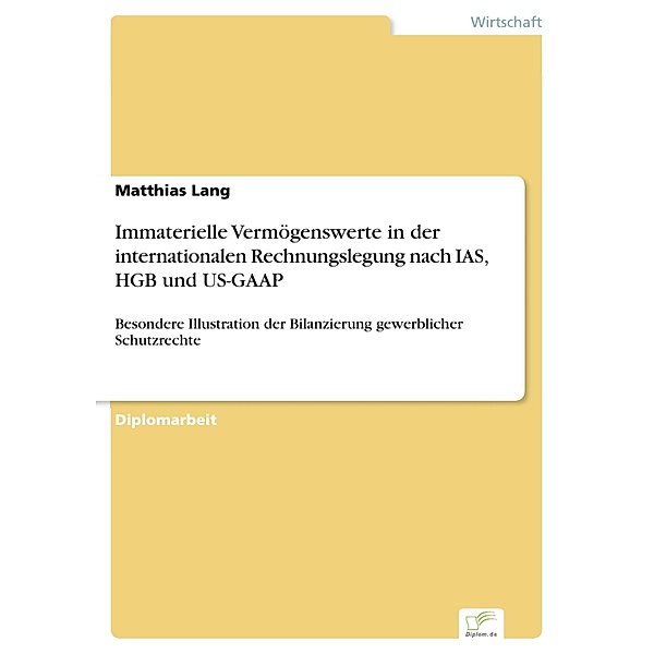 Immaterielle Vermögenswerte in der internationalen Rechnungslegung nach IAS, HGB und US-GAAP, Matthias Lang