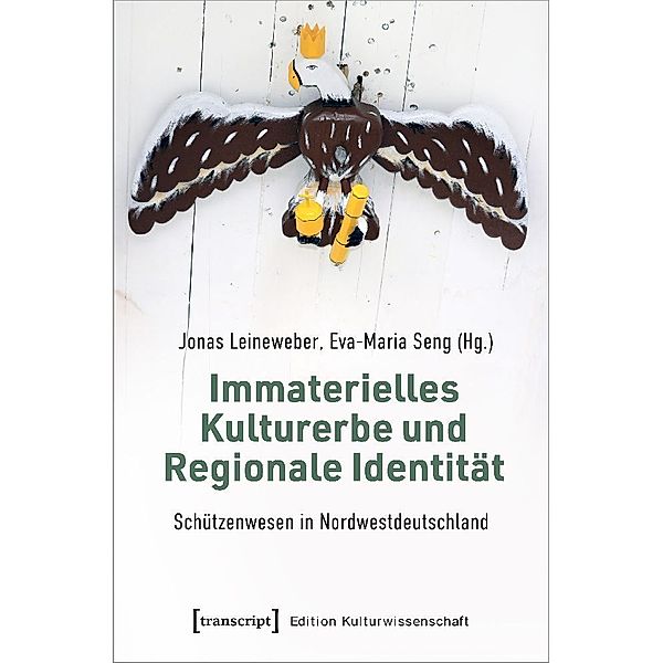 Immaterielles Kulturerbe und Regionale Identität - Schützenwesen in Nordwestdeutschland