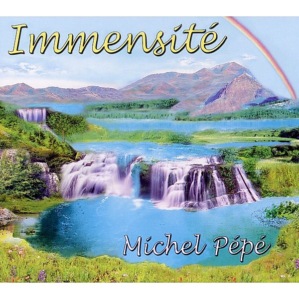 Immensite, Michel Pépé