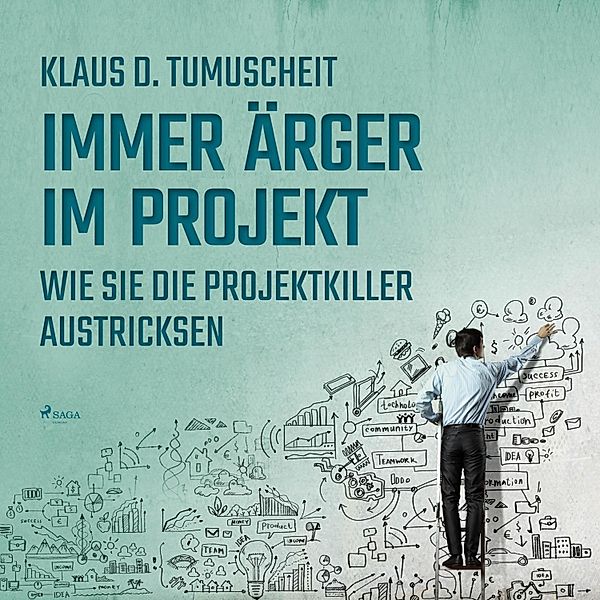 Immer Ärger im Projekt - Wie Sie die Projektkiller austricksen (Ungekürzt), Klaus D. Tumuscheit