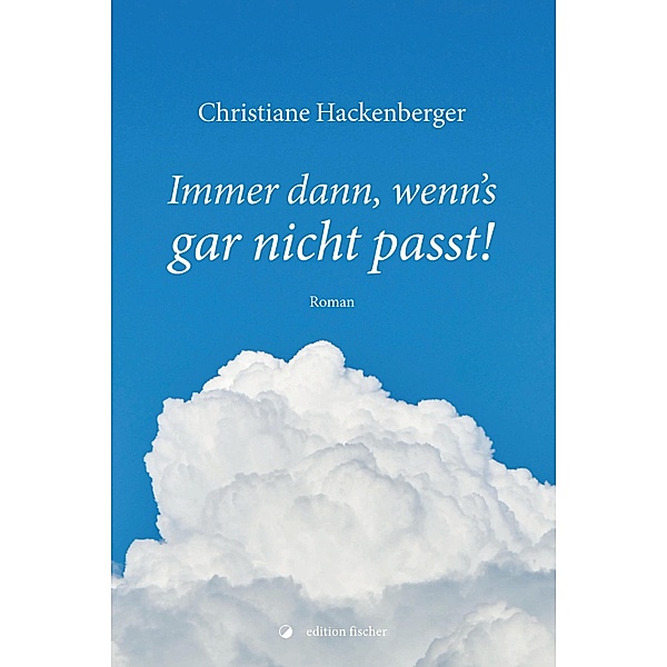 Immer dann, wenn's gar nicht passt!, Christiane Hackenberger