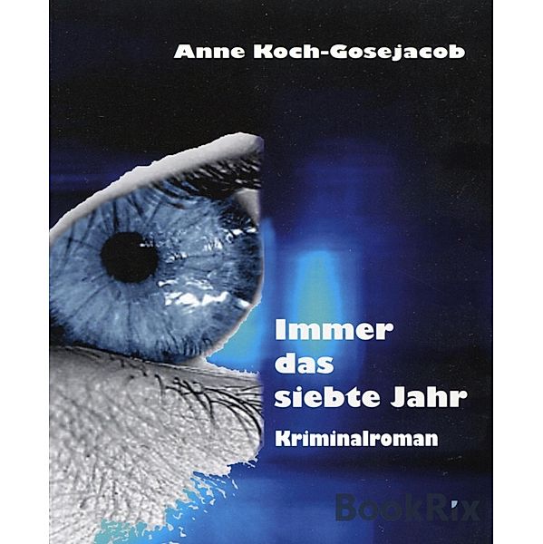 Immer das siebte Jahr, Anne Koch-Gosejacob