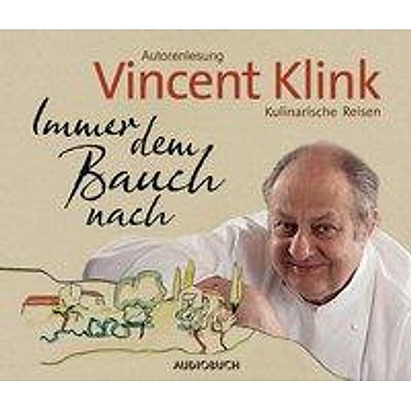 Immer dem Bauch nach, 1 Audio-CD, Vincent Klink