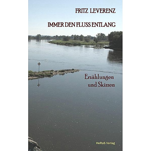 Immer den Fluss entlang, Fritz Leverenz