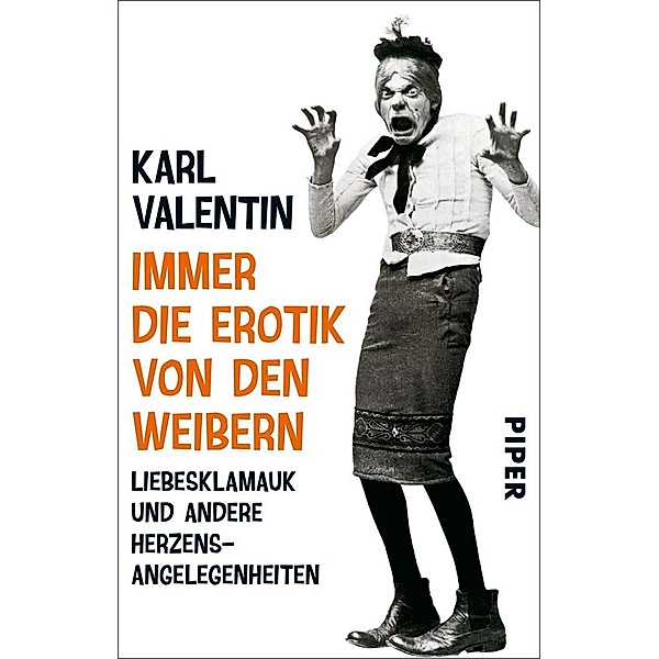 Immer die Erotik von den Weibern, Karl Valentin