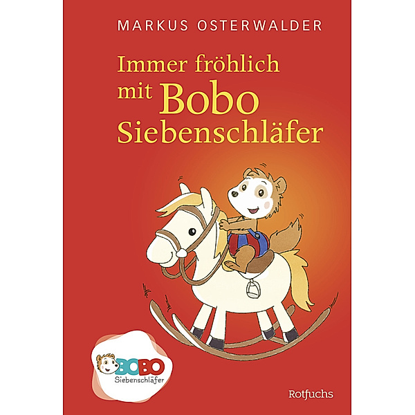 Immer fröhlich mit Bobo Siebenschläfer, Markus Osterwalder