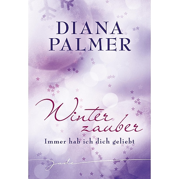 Immer hab ich dich geliebt, Diana Palmer